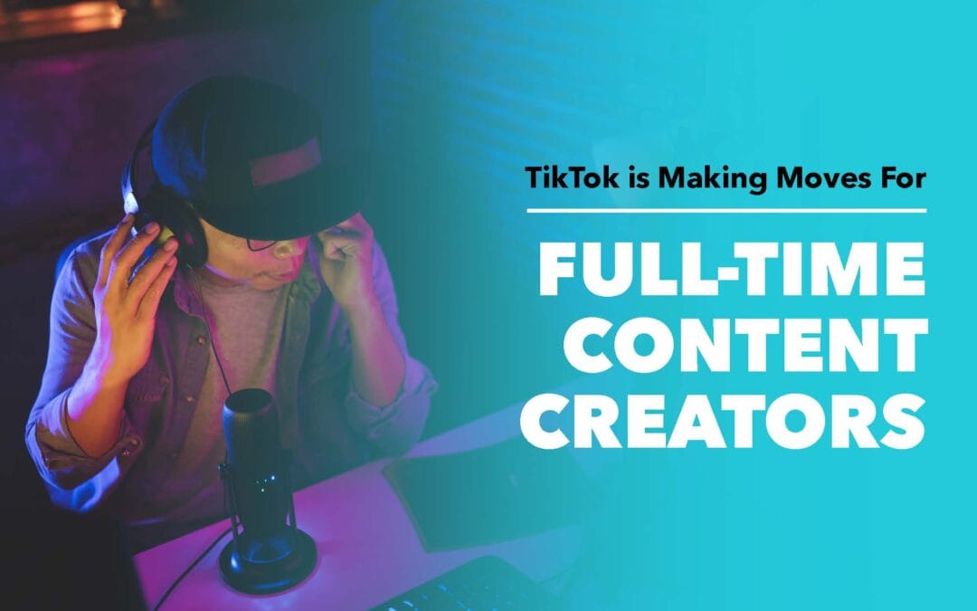 TikTok is Making Moves For Full-Time Content Creators